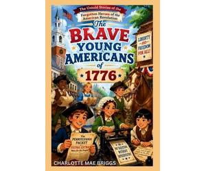 Charlotte Mae Briggs The Brave Young Americans of 1776 (Tascabile)