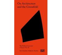 Charlotte Malterre-Barthes On Architecture and the Greenfield (Tascabile)