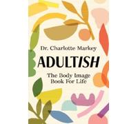 Charlotte Markey Adultish (Tascabile)