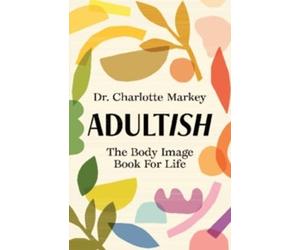 Charlotte Markey Adultish (Tascabile)