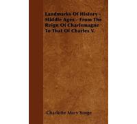 Charlotte Mary Landmarks Of History - Middle Ages - From The Reign (Tascabile)