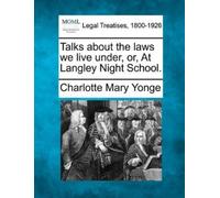 Charlotte Mary Talks about the Laws We Live Under, Or, at Langley N (Tascabile)