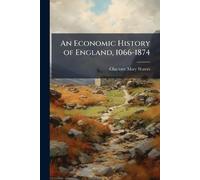 Charlotte Mary Waters An Economic History of England, 1066-1874 (Tascabile)