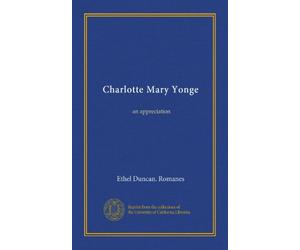 Charlotte Mary Yonge: an appreciation