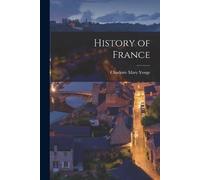 Charlotte Mary Yonge History of France (Tascabile)