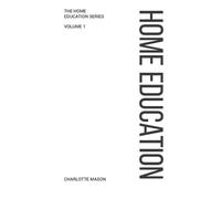 Charlotte Mason Charlotte Mason's Home Education (Tascabile)