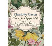 Charlotte Mason Cursive Copywork: Trace & Copy Cursive Handwriting Practice with Poetry & Literature