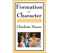 Charlotte Mason Formation of Character (Copertina rigida)