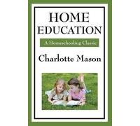 Charlotte Mason Home Education (Tascabile)