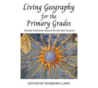 Charlotte Mason Marjorie Lan Living Geography for the Primary Grade (Tascabile)