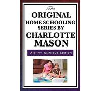 Charlotte Mason Original Home Schooling Series by Charlotte M (Copertina rigida)