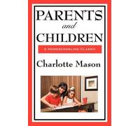 Charlotte Mason Parents and Children (Copertina rigida)