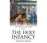 Charlotte Mason The Holy Infancy (Tascabile) Saviour of the World