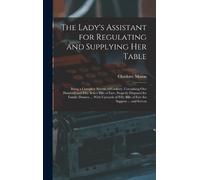 Charlotte Mason The Lady's Assistant for Regulating and Suppl (Copertina rigida)