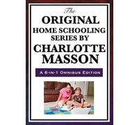 Charlotte Mason The Original Home Schooling Series by Charlotte Maso (Tascabile)