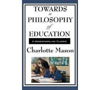 Charlotte Mason Towards a Philosophy of Education (Copertina rigida)