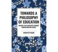Charlotte Mason Towards a Philosophy of Education (Tascabile)
