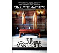 Charlotte Matthews The Collapsible Mannequin (Tascabile)