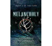 Charlotte McConagh Melancholy: Book Two of The Cure (Omnibus Edition (Tascabile)