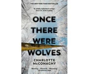 Charlotte McConaghy Once There Were Wolves (Copertina rigida)