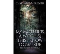 Charlotte Mered My Mother Is a Witch and This I Know to Be T (Copertina rigida)
