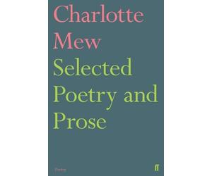Charlotte Mew Selected Poetry and Prose (Tascabile)