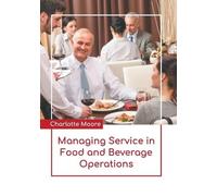 Charlotte Moore Managing Service in Food and Beverage Operati (Copertina rigida)