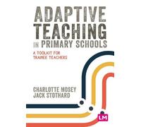 Charlotte Mosey Jack Stothard Adaptive Teaching in Primary Schools (Tascabile)