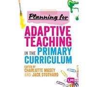 Charlotte Mosey Planning for Adaptive Teaching in the Primary Curric (Tascabile)