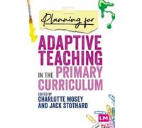 Charlotte Mosey Planning for Adaptive Teaching in the Primary Curric (Tascabile)