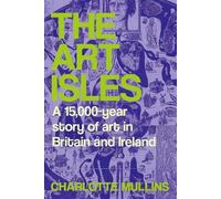Charlotte Mullins The Art Isles (Copertina rigida)