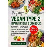 Charlotte N Smi The Latest Vegan Type 2 Diabetic Diet Cookbook for N (Tascabile)