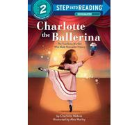 Charlotte Nebres Charlotte the Ballerina (Copertina rigida) Step into Reading