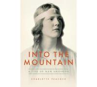 Charlotte Peacock Into the Mountain (Tascabile)
