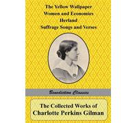 Charlotte Perki The Collected Works of Charlotte Perkins Gilman: The (Tascabile)
