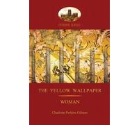Charlotte Perki 'The Yellow Wallpaper'; with 'Woman', Gilman's Accla (Tascabile)