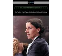 Charlotte Perkins G The Yellow Wall-Paper, Herland, and Selected Wri (Tascabile)