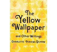 Charlotte Perkins Gilm The Yellow Wallpaper and Other Writin (Copertina rigida)