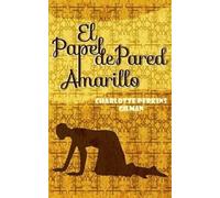 Charlotte Perkins Gilman El Papel de Pared Amarillo (Tascabile)