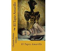 Charlotte Perkins Gilman El Tapiz Amarillo (Tascabile)