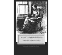 Charlotte Perkins Gilman La Carta da parati gialla (Tascabile)