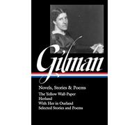 Charlotte Perkins Gilman: Novels, Stories & Poems (LOA #356)