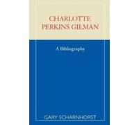 Charlotte Perkins Gilman (Tascabile) Scarecrow Author Bibliographies Series