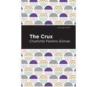 Charlotte Perkins Gilman The Crux (Copertina rigida) Mint Editions