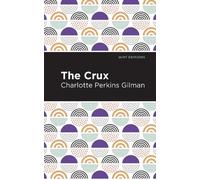 Charlotte Perkins Gilman The Crux (Tascabile) Mint Editions