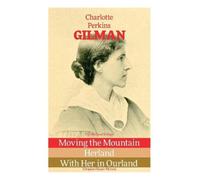 Charlotte Perkins Gilman The Herland Trilogy (Tascabile)