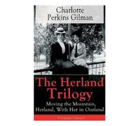 Charlotte Perkins Gilman The Herland Trilogy (Tascabile)