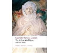 Charlotte Perkins Gilman The Yellow Wall-Paper and Other Stories (Tascabile)