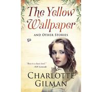 Charlotte Perkins Gilman The Yellow Wallpaper and Other Stories (Tascabile)