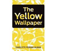 Charlotte Perkins Gilman The Yellow Wallpaper (Copertina rigida)
